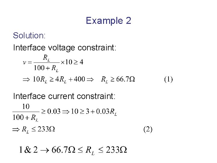 Example 2 Solution: Interface voltage constraint: Interface current constraint: 