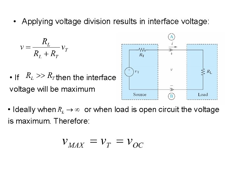  • Applying voltage division results in interface voltage: • If then the interface