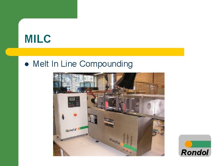 MILC l Melt In Line Compounding Rondol 
