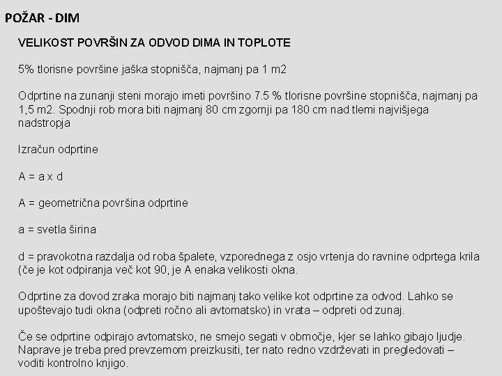 POŽAR - DIM VELIKOST POVRŠIN ZA ODVOD DIMA IN TOPLOTE 5% tlorisne površine jaška