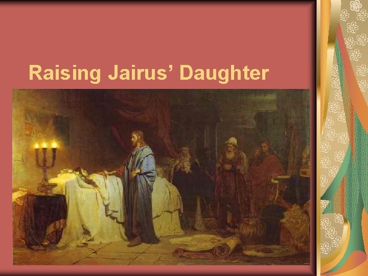 Raising Jairus’ Daughter 