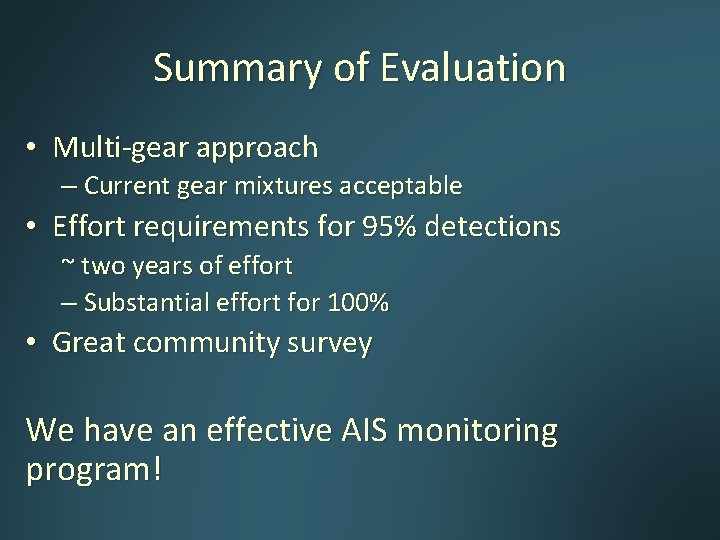 Summary of Evaluation • Multi-gear approach – Current gear mixtures acceptable • Effort requirements Summary of Evaluation • Multi-gear approach – Current gear mixtures acceptable • Effort requirements