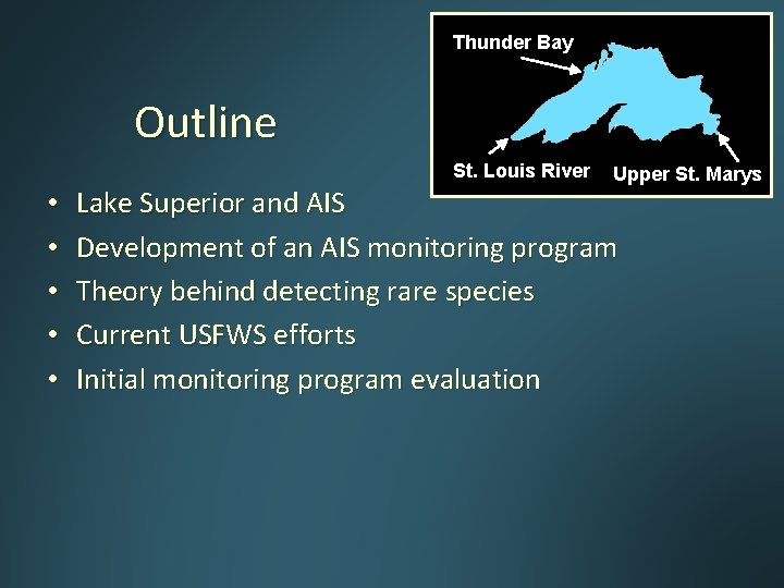 Thunder Bay Outline St. Louis River • • • Upper St. Marys Lake Superior Thunder Bay Outline St. Louis River • • • Upper St. Marys Lake Superior