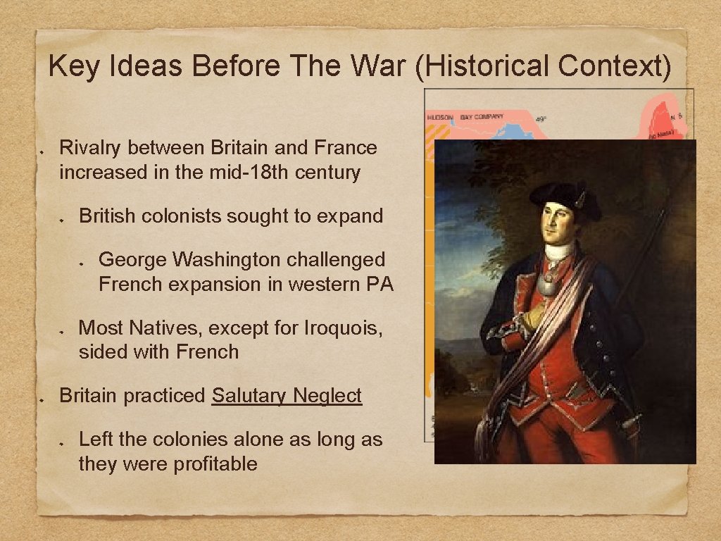 Key Ideas Before The War (Historical Context) Rivalry between Britain and France increased in