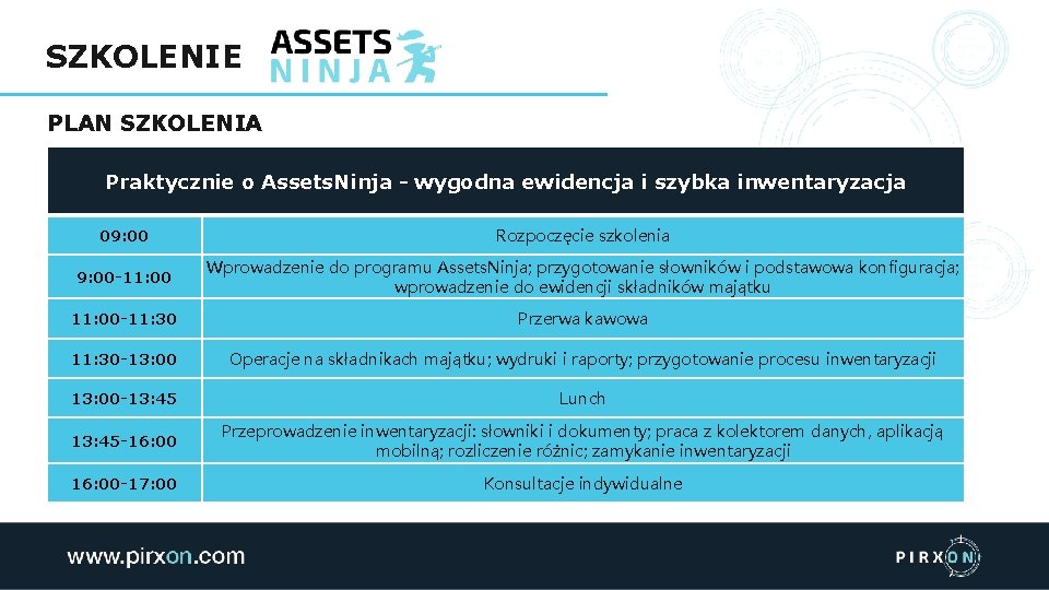 SZKOLENIE PLAN SZKOLENIA Praktycznie o Assets. Ninja - wygodna ewidencja i szybka inwentaryzacja 09: