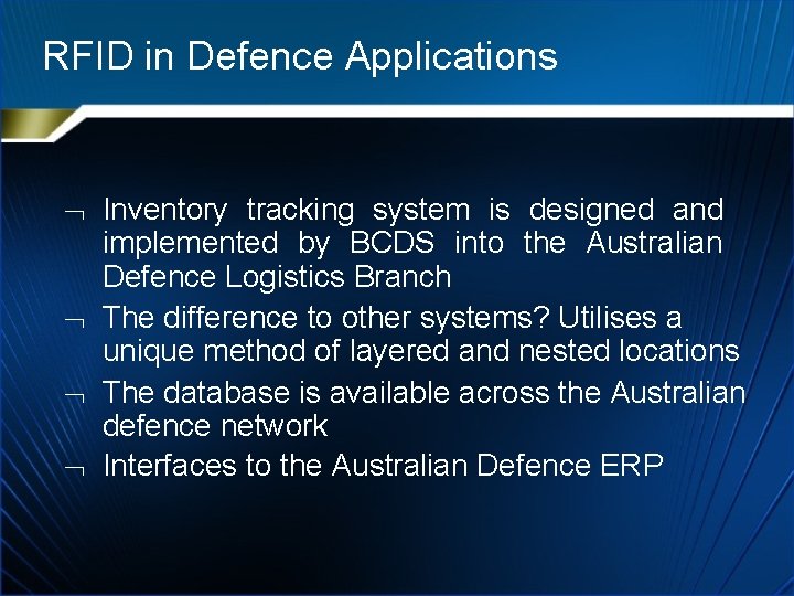 RFID in Defence Applications Inventory tracking system is designed and implemented by BCDS into