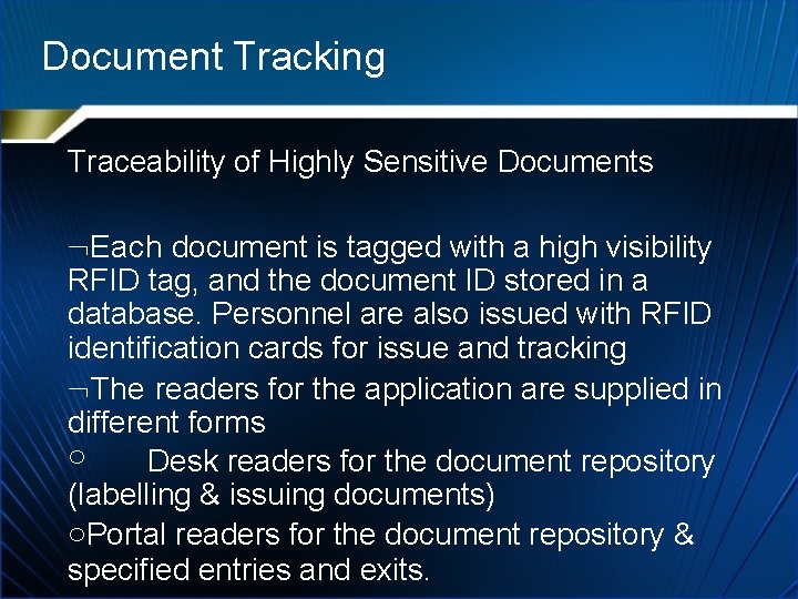 Document Tracking Traceability of Highly Sensitive Documents Each document is tagged with a high