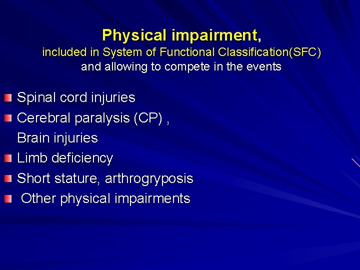 Physical impairment, included in System of Functional Classification(SFC) and allowing to compete in the
