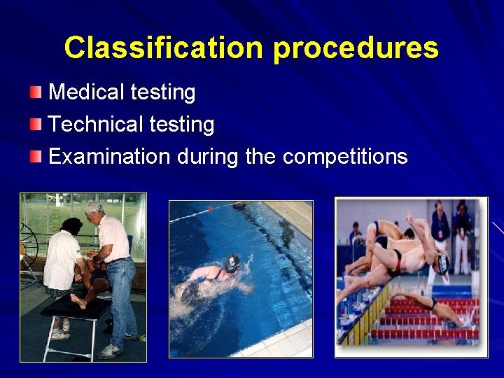 Classification procedures Medical testing Technical testing Examination during the competitions 
