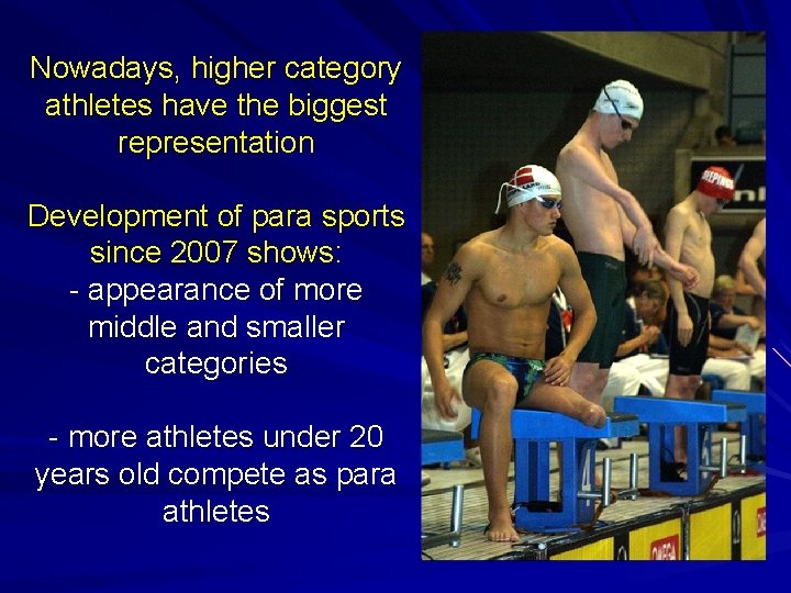 Nowadays, higher category athletes have the biggest representation Development of para sports since 2007
