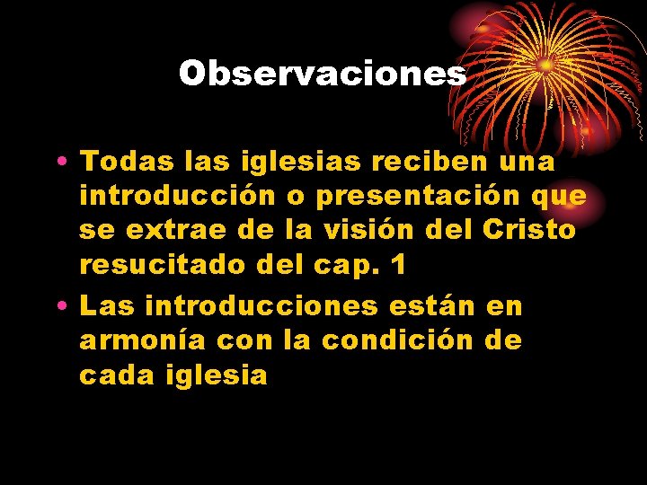 Observaciones • Todas las iglesias reciben una introducción o presentación que se extrae de