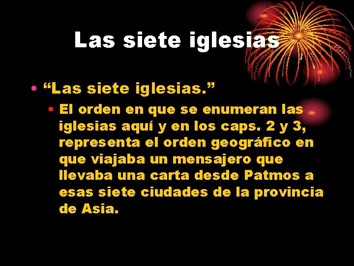 Las siete iglesias • “Las siete iglesias. ” • El orden en que se