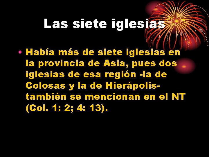 Las siete iglesias • Había más de siete iglesias en la provincia de Asia,