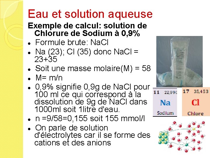 Eau et solution aqueuse Exemple de calcul: solution de Chlorure de Sodium à 0,