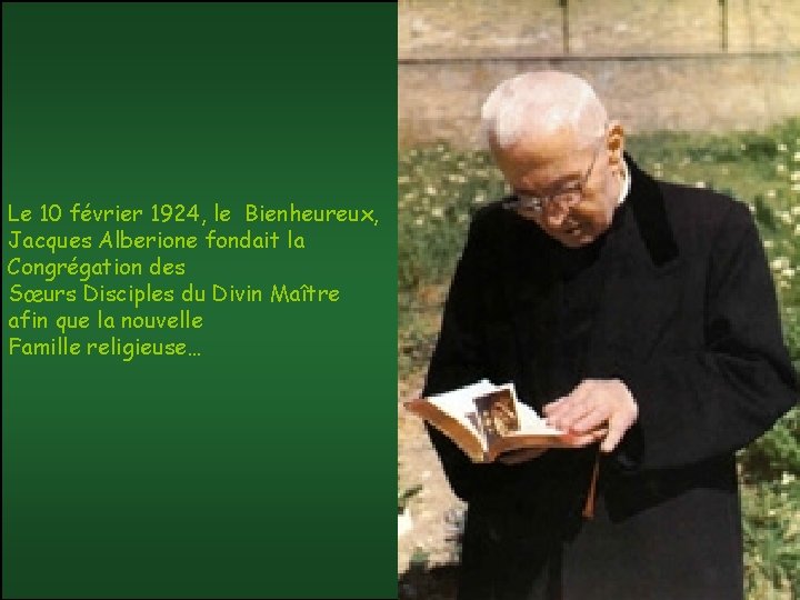 Le 10 février 1924, le Bienheureux, Jacques Alberione fondait la Congrégation des Sœurs Disciples