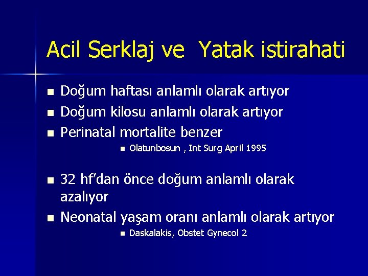 Acil Serklaj ve Yatak istirahati n n n Doğum haftası anlamlı olarak artıyor Doğum Acil Serklaj ve Yatak istirahati n n n Doğum haftası anlamlı olarak artıyor Doğum