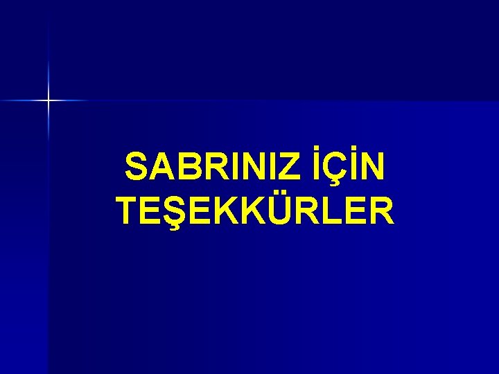 SABRINIZ İÇİN TEŞEKKÜRLER SABRINIZ İÇİN TEŞEKKÜRLER