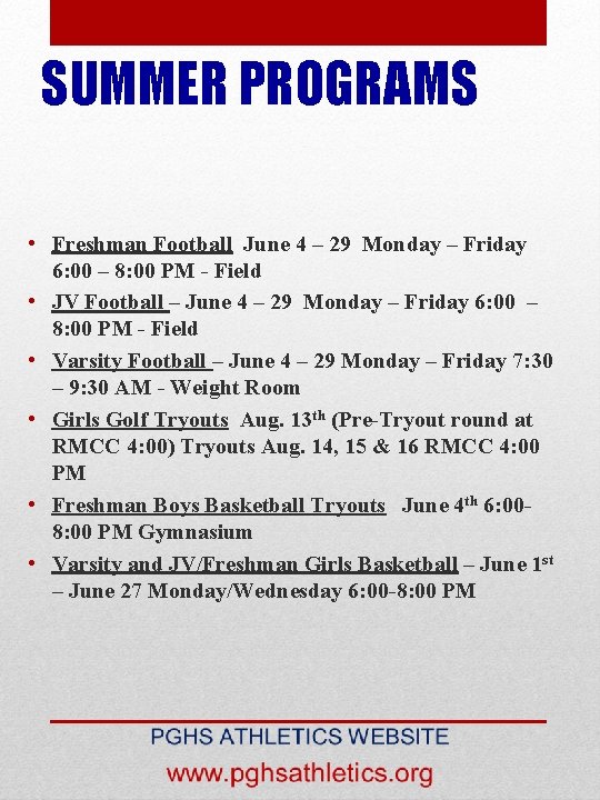 SUMMER PROGRAMS • Freshman Football June 4 – 29 Monday – Friday 6: 00