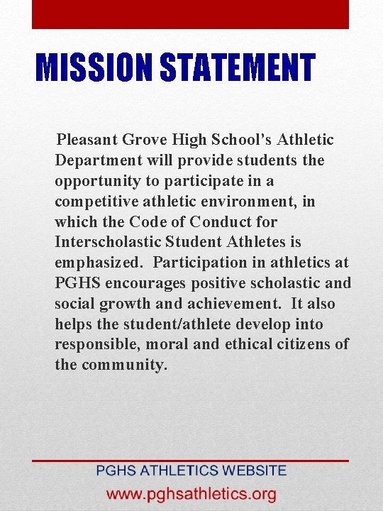 MISSION STATEMENT Pleasant Grove High School’s Athletic Department will provide students the opportunity to