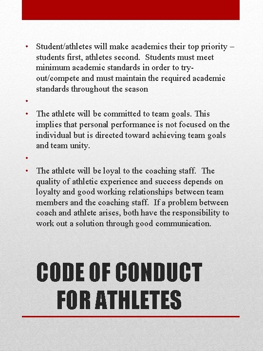  • Student/athletes will make academics their top priority – students first, athletes second.