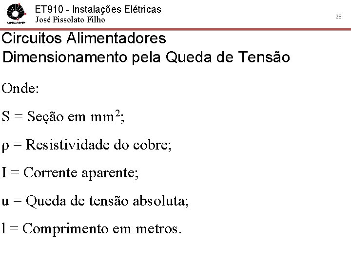 ET 910 - Instalações Elétricas José Pissolato Filho Circuitos Alimentadores Dimensionamento pela Queda de