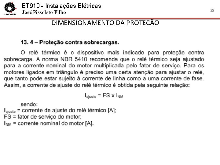 ET 910 - Instalações Elétricas José Pissolato Filho DIMENSIONAMENTO DA PROTECÃO 35 