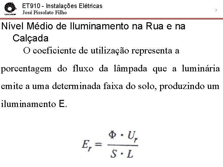 ET 910 - Instalações Elétricas José Pissolato Filho 7 Nível Médio de Iluminamento na