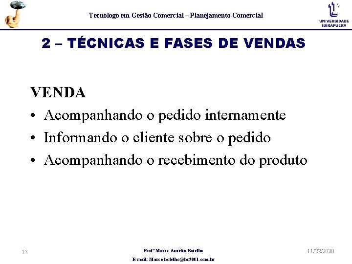 Tecnólogo em Gestão Comercial – Planejamento Comercial 2 – TÉCNICAS E FASES DE VENDAS