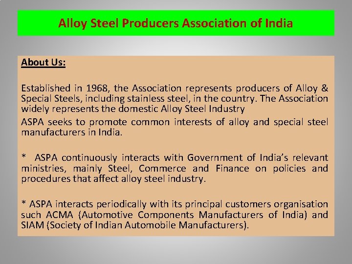 Alloy Steel Producers Association of India About Us: Established in 1968, the Association represents