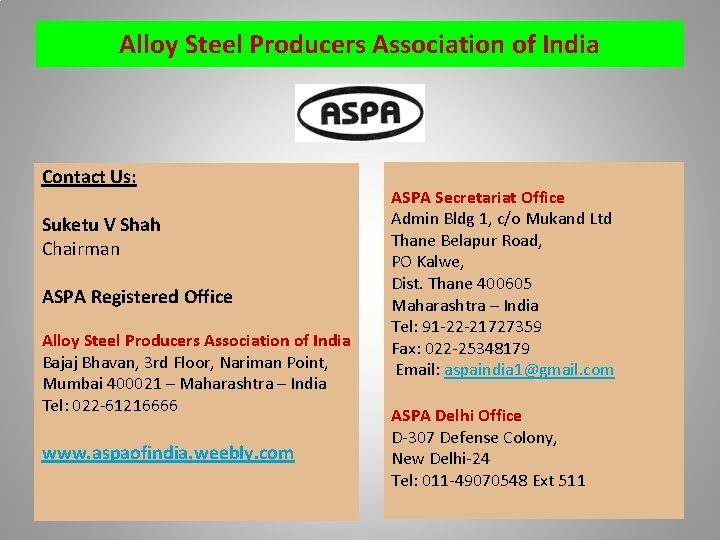 Alloy Steel Producers Association of India Contact Us: Suketu V Shah Chairman ASPA Registered