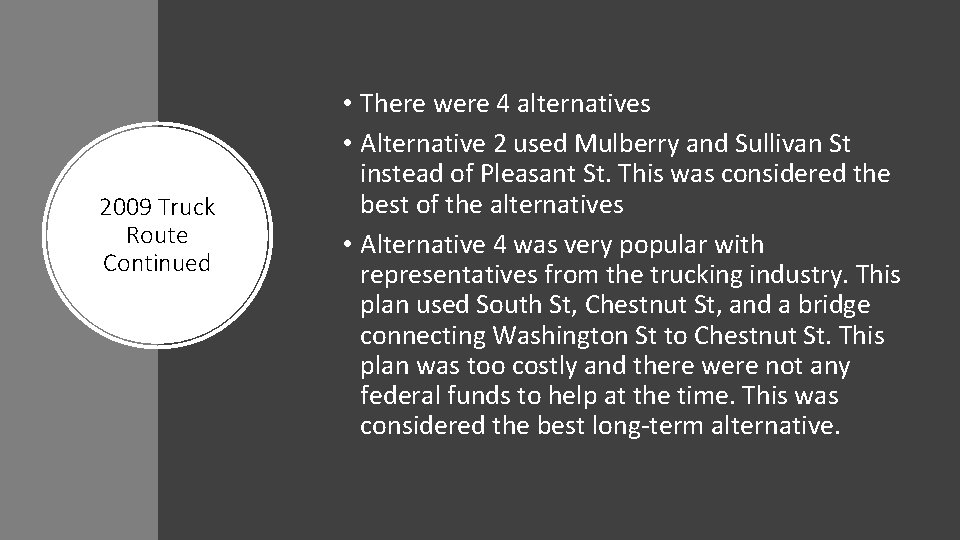 2009 Truck Route Continued • There were 4 alternatives • Alternative 2 used Mulberry