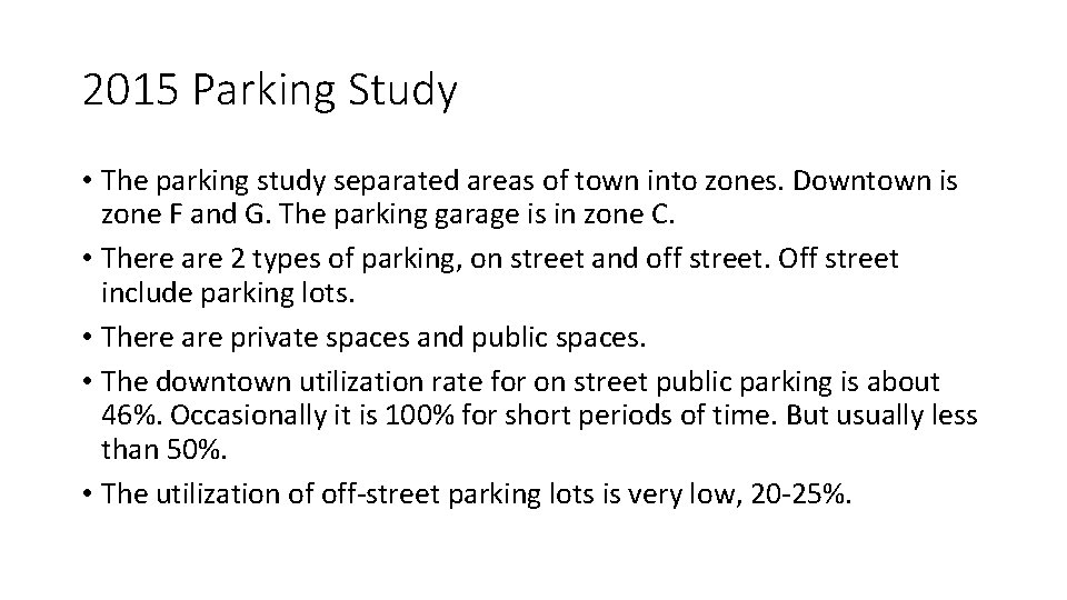 2015 Parking Study • The parking study separated areas of town into zones. Downtown
