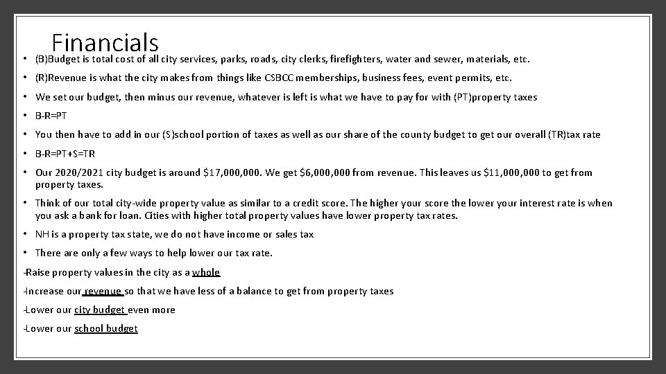 Financials • (B)Budget is total cost of all city services, parks, roads, city clerks,