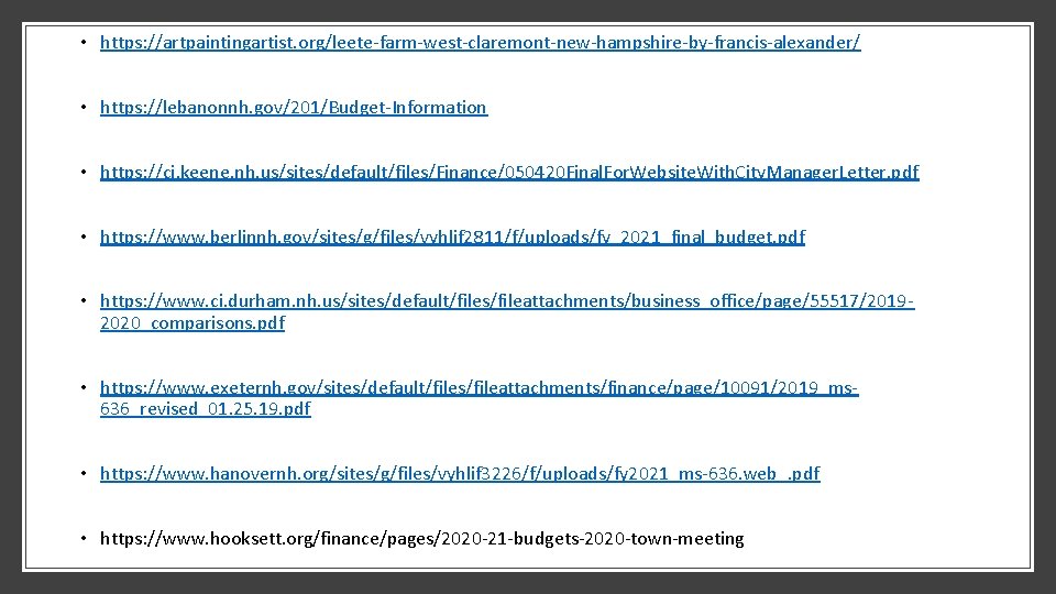  • https: //artpaintingartist. org/leete-farm-west-claremont-new-hampshire-by-francis-alexander/ • https: //lebanonnh. gov/201/Budget-Information • https: //ci. keene. nh.