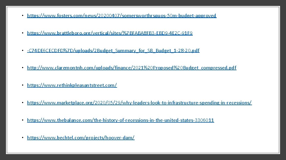  • https: //www. fosters. com/news/20200407/somersworthrsquos-50 m-budget-approved • https: //www. brattleboro. org/vertical/sites/%7 BFABA 8