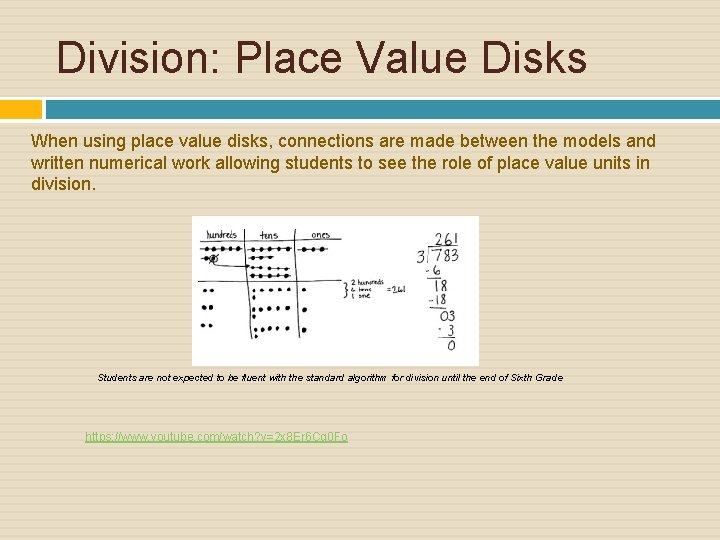 Division: Place Value Disks When using place value disks, connections are made between the