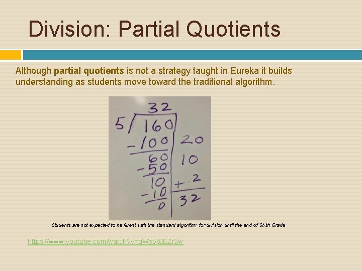 Division: Partial Quotients Although partial quotients is not a strategy taught in Eureka it