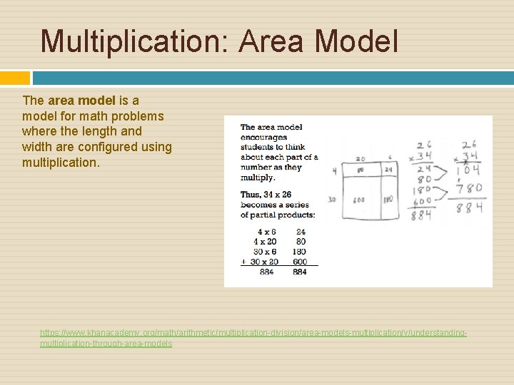 Multiplication: Area Model The area model is a model for math problems where the