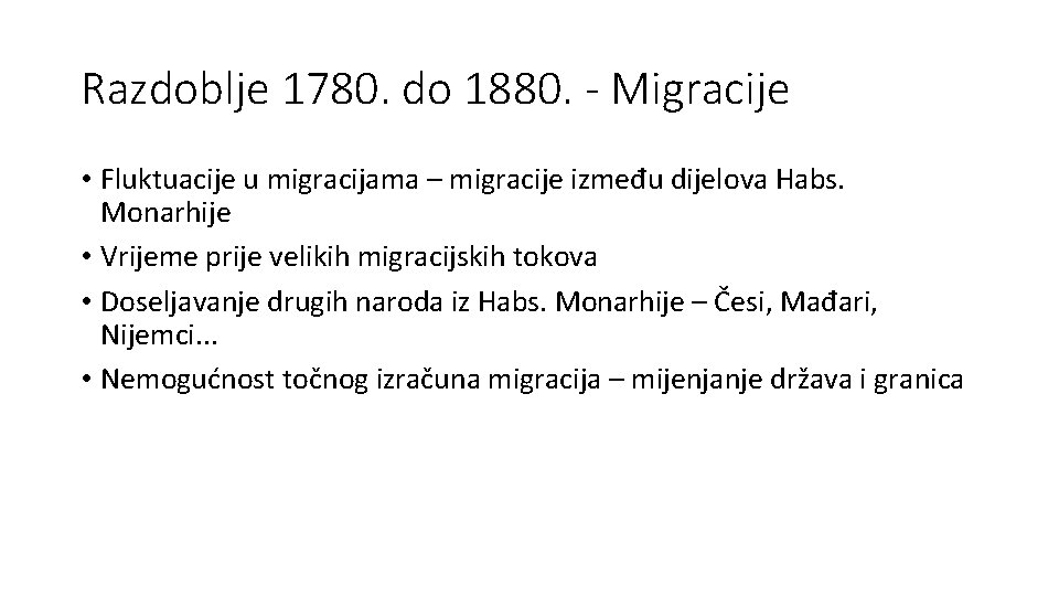 Razdoblje 1780. do 1880. - Migracije • Fluktuacije u migracijama – migracije između dijelova