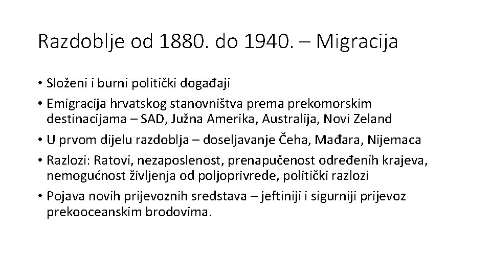 Razdoblje od 1880. do 1940. – Migracija • Složeni i burni politički događaji •