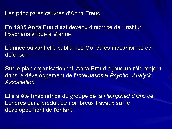 Les principales œuvres d’Anna Freud En 1935 Anna Freud est devenu directrice de l’institut