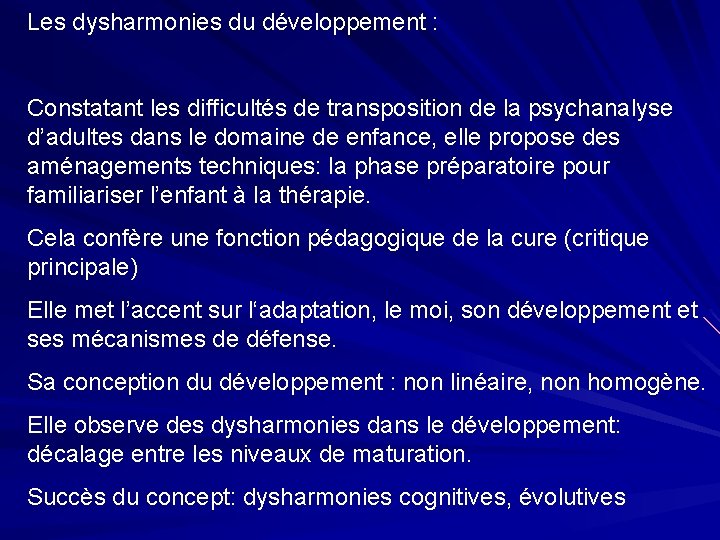 Les dysharmonies du développement : Constatant les difficultés de transposition de la psychanalyse d’adultes