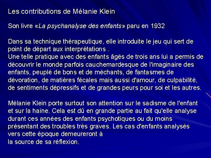 Les contributions de Mélanie Klein Son livre «La psychanalyse des enfants» paru en 1932