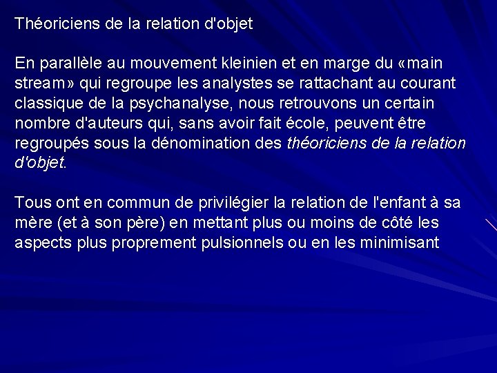 Théoriciens de la relation d'objet En parallèle au mouvement kleinien et en marge du