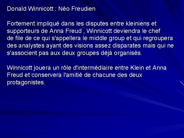 Donald Winnicott : Néo Freudien Fortement impliqué dans les disputes entre kleiniens et supporteurs