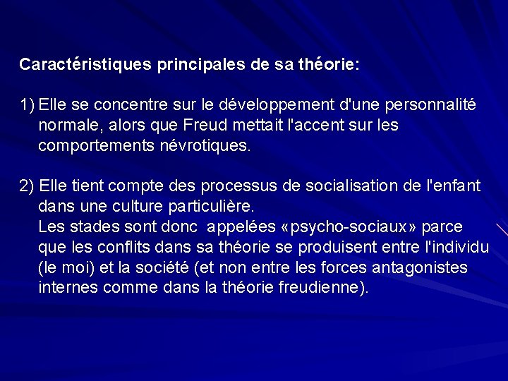 Caractéristiques principales de sa théorie: 1) Elle se concentre sur le développement d'une personnalité