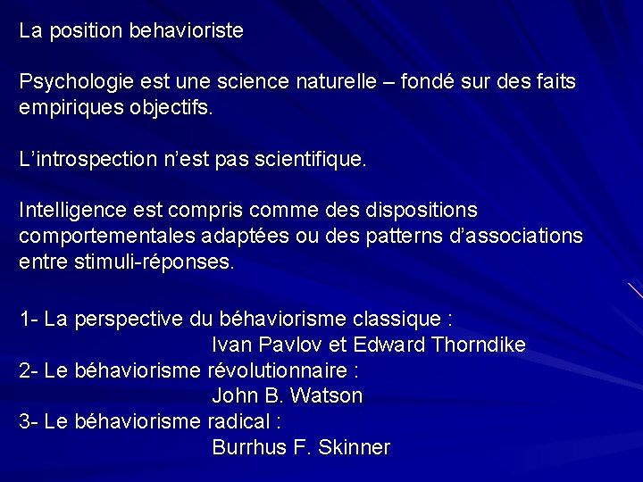 La position behavioriste Psychologie est une science naturelle – fondé sur des faits empiriques