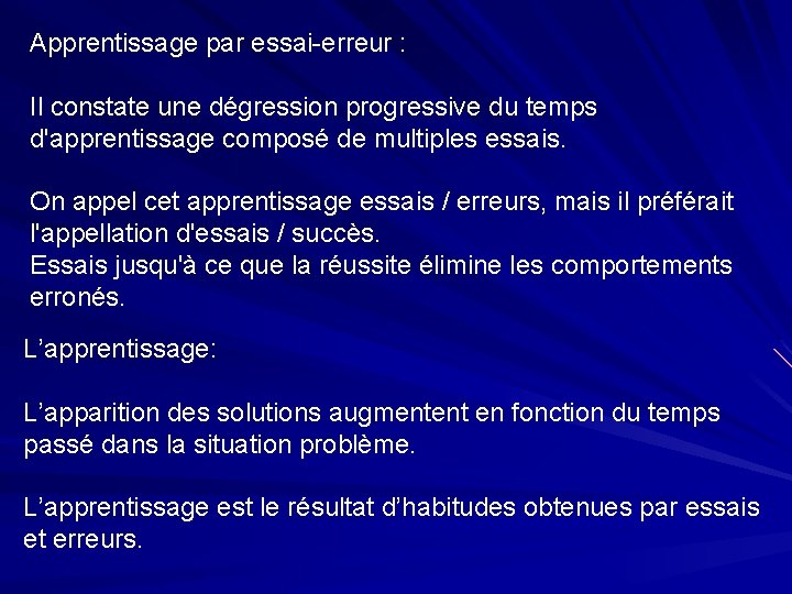 Apprentissage par essai-erreur : Il constate une dégression progressive du temps d'apprentissage composé de