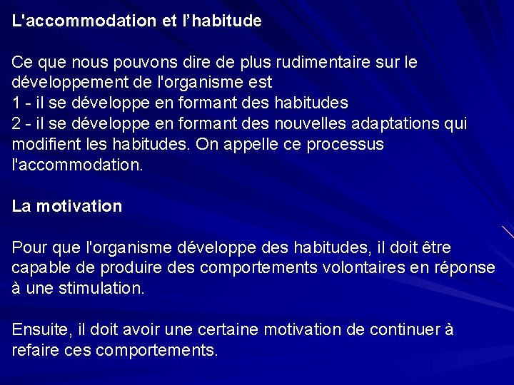 L'accommodation et l’habitude Ce que nous pouvons dire de plus rudimentaire sur le développement