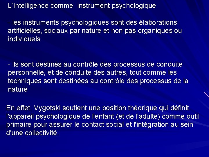 L’Intelligence comme instrument psychologique - les instruments psychologiques sont des élaborations artificielles, sociaux par